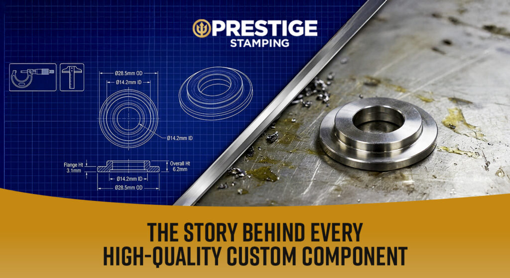 A metal component sits on a work surface beside technical blueprints, with the Prestige Stamping logo and the text, "The story behind every high-quality custom component.